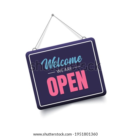 Welcome we are open sign. 3d open signboard. Vector illustration