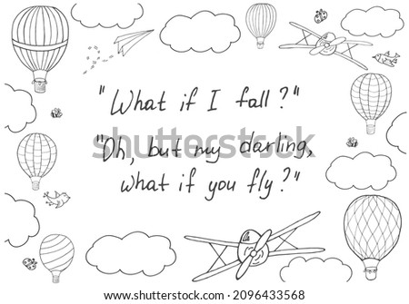 Vector illustration, handwritten words 'What if I fall? Oh, but my darling, wat if you fly?' in hand drawn frame. Editable template with layers for posters, cards, postcards, prints and other design