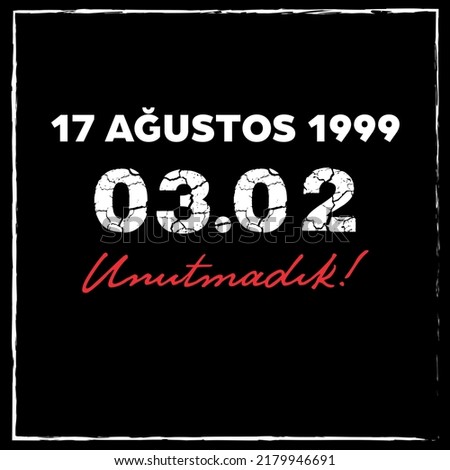 17 Ağustos 1999, Marmara Depremi, Unutmadık ( 17 August 1999, 
Marmara Earthquake, We will not forget) ストックフォト © 