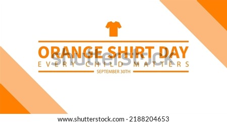 Orange shirt day, september 30th, national day for truth and reconciliation, every child matters, social media post, banner concept, suitable for sale, social media post, vector illustration, canada.