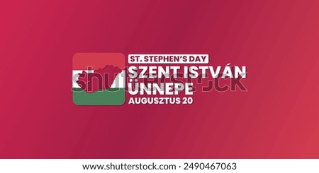 St. Stephen's Day in Hungary, August 20, State Foundation Day, Saint Stephen's day, for social media post, banner, template design, print, event, website, vector, with flag of Hungary illustration.