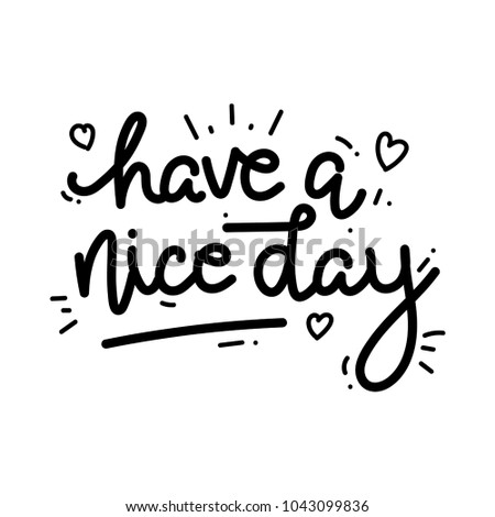 Have a nice day, monoline lettering text isolated