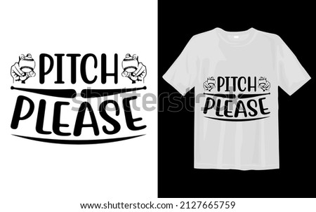 Pitch Please Svg T Shirt Design