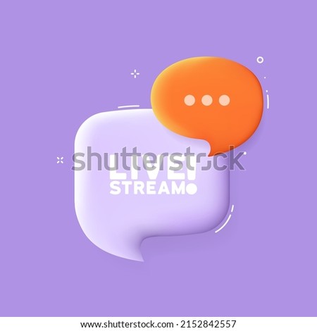 Live stream. Speech bubble with Live stream text. 3d illustration. Pop art style. Vector line icon for Business and Advertising