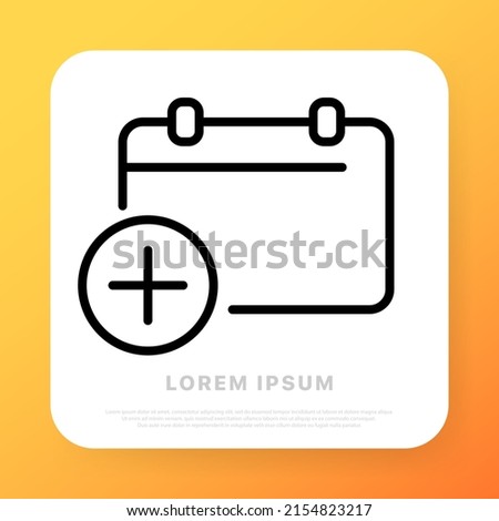 Calendar line icon. Calendar with add button. Date and time scheduling, reminder, add ivent. Date management concept. Line style. Vector line icon for Business and Advertising Foto stock © 