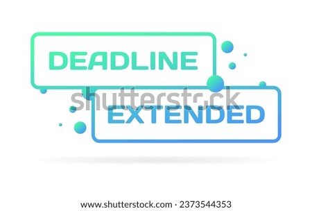 Deadline extended sign. Flat, green, deadline extended sign. Vector icon