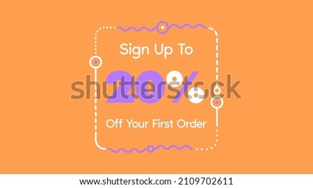 Sign up to 20% off your first order. Sale promotion poster vector illustration. Big sale and super sale coupon code percent discount gift voucher in orange color