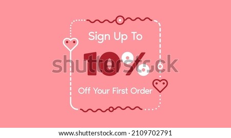 Sign up to 10% off your first order. Sale promotion poster vector illustration. Big sale and super sale coupon code percent discount gift voucher in pink color. Valentine's Day
