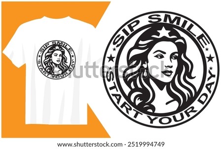 SIP SMILE START YOUR DAY T-SHIRT DESIGN  effect or eminent  for t-shirt 