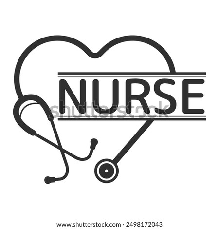 Nurse Typography Design Vector, Medical Stethoscope with Nurse typography, Nurse Typography with Stethoscope Vector Illustration, Typography for Nurses, Nurse Life  Illustration