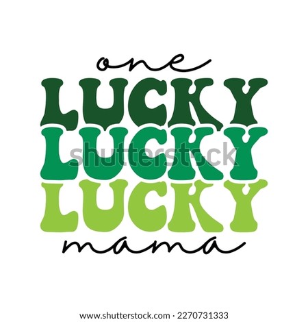 One Lucky Mama Shirt, Lucky Vector, Lucky Png File, Mama Shirt, Mama SVG Cut File