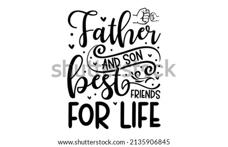 Father and aphy design, hand-drawn lettering. Brush pen holiday lettering isolated on white background. Good for the monochrome religious vintage label, badge, 