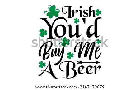 Irish You'd Buy Me a Beer -  funny Irish day lettering in checkered pattern design for posters, flyers, t-shirts, cards, invitations, stickers, banners, and gifts.  Stok fotoğraf © 