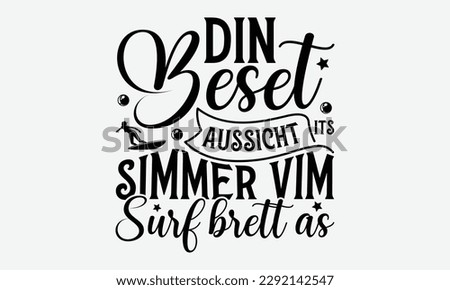 Din beset aussicht its simmer vim surf Brett as - Windsurfing svg typography T-shirt Design, Handmade calligraphy vector illustration, template, greeting cards, mugs, brochures, posters, labels, and s
