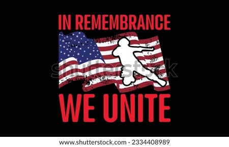 In Remembrance We Unite - Remembrance day typography t-shirt design. celebration in calligraphy text illustration. Greeting templates, cards, and mugs svg.
