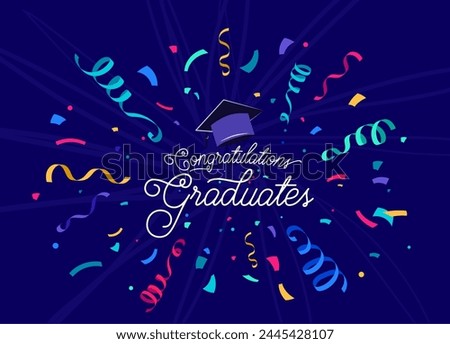 Congratulations graduates vector background. Congrats illustration with confetti burst at the center, ribbon, serpentine, text with hat. Graduation design in fun flat modern style for celebrate grad.