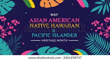 Asian American, Native Hawaiian and Pacific Islander Heritage Month