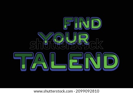 Find Your Talend t shirt desing template