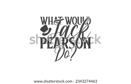 What would jack pearson do -   Lettering design for greeting banners, Mouse Pads, Prints, Cards and Posters, Mugs, Notebooks, Floor Pillows and T-shirt prints design.