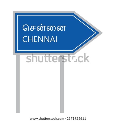 Chennai sign board . Chennai is a one of the major Indian city in  Indian state Tamil Nadu
