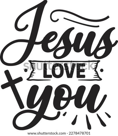 Jesus Love You svg ,Christian SVG design, Christian SVG bundle, Christian design, Christian quotes design
