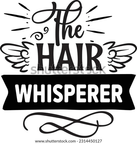 The hair whisperer svg, Occupation SVG Design, Occupation quotes design