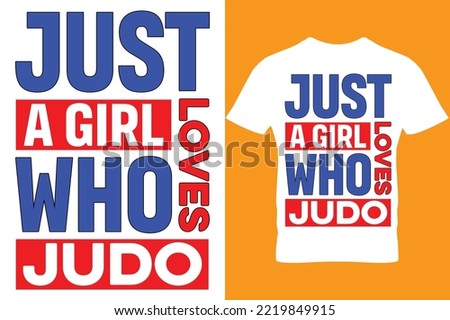 Just a girl who loves judo, JUDO T Shirt Designs, 