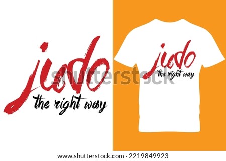 Judo The Right Way Design, JUDO T Shirt Designs, 