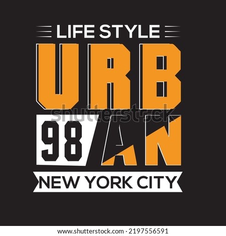  Life style URB 98 AN New York city typography t-shirt design