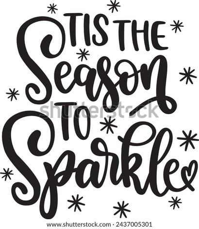 Tis the season to sparkle,  merry christmas, santa, christmas holiday, vector illustration file