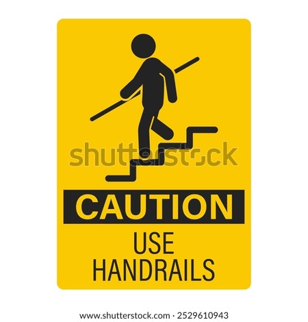 Isolated caution sign use handrail on stairs indoor building safety label