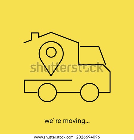 Transportation and home removal concept. Silhouette of a truck and a house with location sign.  We're moving in yellow. Logo for your web site design, app, UI. EPS10.