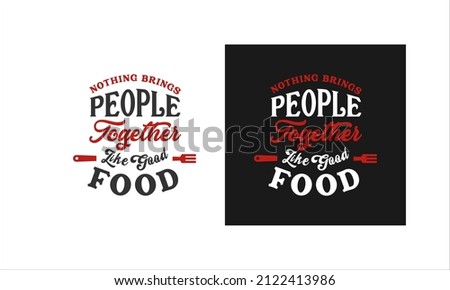 Food Quote Decorative Lettering Nothing Brings People Together Like Good Food 商業照片 © 