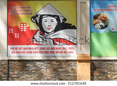 HO CHI MINH CITY - AUG 23, 2015. Communist propaganda signs in Saigon (Ho Chi Minh city), Vietnam. Only political organizations affiliated with the Communist Party are permitted to contest elections.