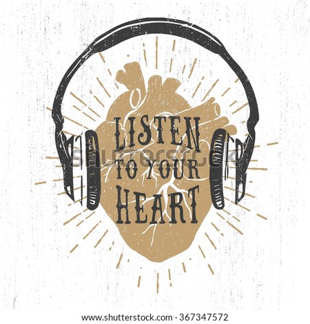 Hand drawn textured romantic poster with golden human heart, headphones, and inspiring lettering vector illustrations on the white background.