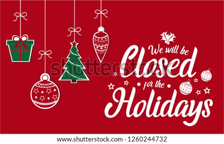 Christmas, New year, We will be closed for the holidays card or background. vector illustration.