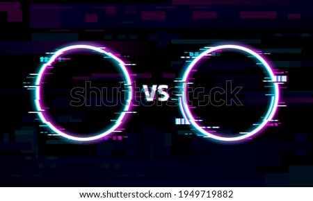 Versus or VS glitch frames with vector distorted pixels of neon borders and digital noise background. Sport game competition battle, championship match, boxing fight and team challenge confrontation