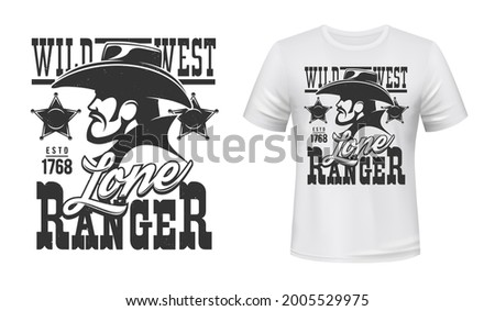 Ranger t-shirt print mockup, wild west cowboy and sheriff star badge, vector emblem. American western saloon lone ranger or Texas and Arizona bandit in hat grunge symbol for t shirt print
