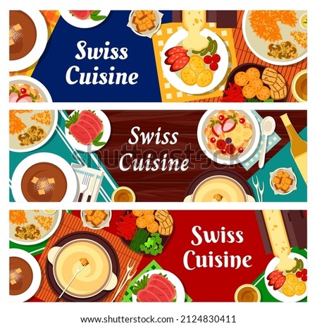 Swiss cuisine banners, food dishes for lunch and dinner meals, vector. Swiss cuisine food menu, raclette cheese with potatoes and pickles, cured lamb with basler mehlsuppe and fondue with croutons
