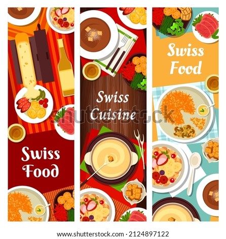 Swiss cuisine banners, Switzerland food dishes and meals, vector. Traditional Swiss restaurant cuisine raclette cheese with potatoes and pickles, cured lamb, basel flour soup or basler mehlsuppe menu