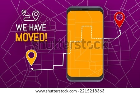 We have moved banner. Company or shop relocation vector banner or background, office moving flyer. Business address or location change navigation with city map, transfer route and mobile smartphone