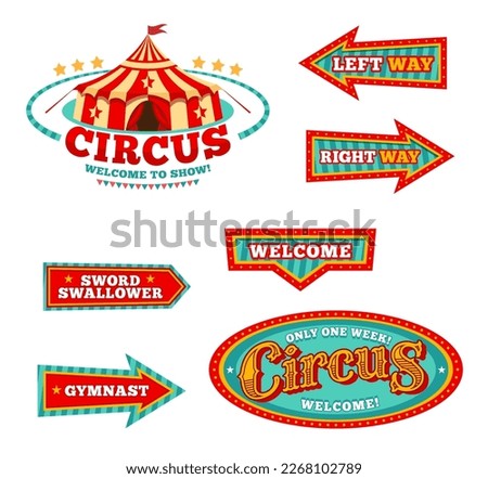 Circus carnival signs. Marquee vintage pointers, welcome signboard and circus performer invitation banner or vector sign. Chapiteau Big Top circus cartoon tent, vintage badge or symbol