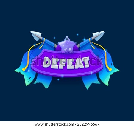Defeat game badge or shield, ui fantasy arcade final banner. Isolated level end label, pop up medieval videogame screen. Lose battle sign with star, broken spears or arrows and blue ragged flags