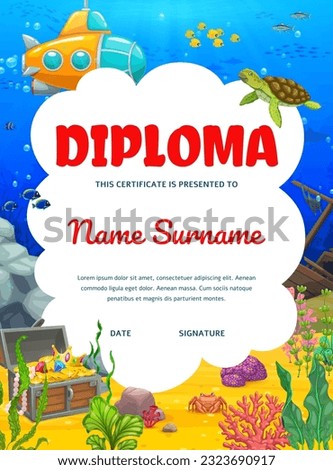 Kids diploma, cartoon yellow submarine and underwater landscape, vector certificate. School or kindergarten workshop certificate diploma with underwater bathyscaphe, treasure chest and sunken ship