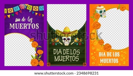 Dia de los muertos social media templates. Day of the dead posters with frames. Vector vibrant backgrounds, featuring colorful calaveras, marigolds, garlands to honor and celebrate departed loved ones