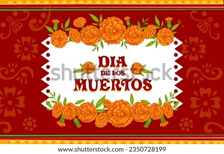 Dia de los Muertos mexican holiday banner with marigold flowers. Mexican culture celebration poster, Dia de Los Muertos holiday or Day of the Dead festival vector background with marigold flower frame