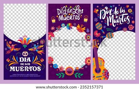Dia de Los Muertos social media templates, Day of Dead banners with frames, vector backgrounds. Mexican holiday frames with flowers and calavera skull, guitar and maracas with candles and flowers