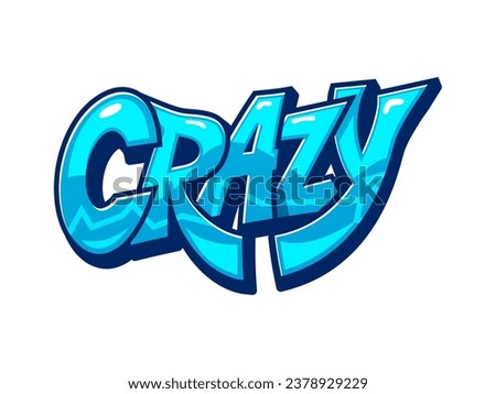 Crazy graffiti, street art word and urban style paint spray text, vector airbrush lettering. Word Crazy in blue neon graffiti letters with paint spray on wall, street art graffiti sketch drawing