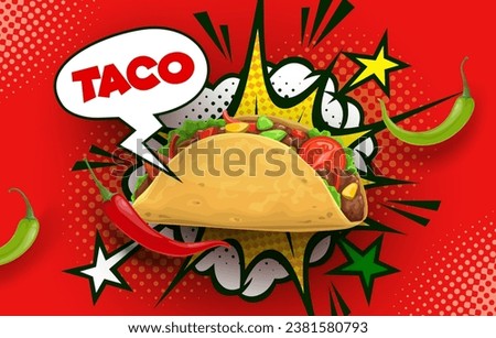 Mexican taco and halftone bubble, stars and explosion, tex mex cuisine vector food. Retro comic background with cartoon tortilla stuffed spicy beef meat, vegetables, hot chili. Taco with speech bubble