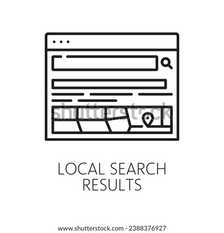 Local search results, SERP icon of search engine result page in web and internet advertising, line vector. Local search results website or web page for SERP or SEO marketing in outline icon